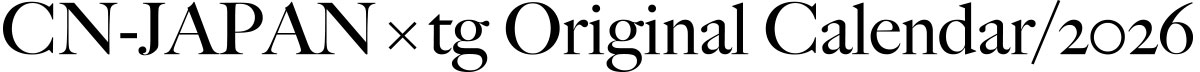 CN-JAPAN x tg Original Calendar/2026